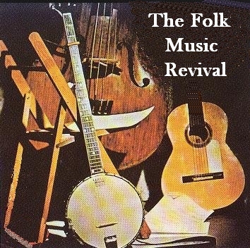 The Folk Music Revival \u2013 Larry Wolfert Presents